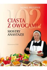 102 ciasta z owocami siostry Anastazji