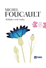 Wyk�ady o woli wiedzy. Wyk�ady w Coll?ge de France 1970–1971