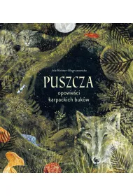 Puszcza. Opowie�ci karpackich buk�w