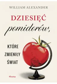 Dziesi�� pomidor�w, kt�re zmieni�y �wiat