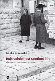 Najtrudniej jest spotka Lilit