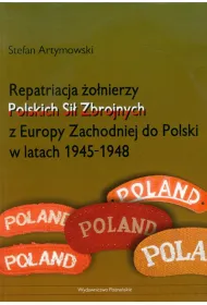 Repatriacja �o�nierzy Polskich Si� Zbrojnych z Europy Zachodniej do Polski w latach 1945-1948