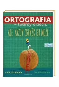 Ortografia &ndash; twardy orzech, ale ka�dy zgry�� go mo�e!