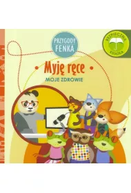 Przygody Fenka. Moje zdrowie. Myj rce