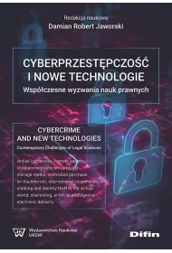 Cyberprzest�pczo�� i nowe technologie. Wsp�czesne wyzwania nauk prawnych