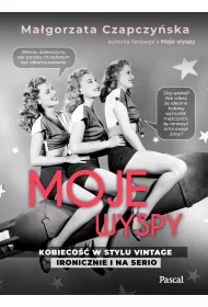 Moje wyspy. Kobieco�� w stylu vintage ironicznie i na serio