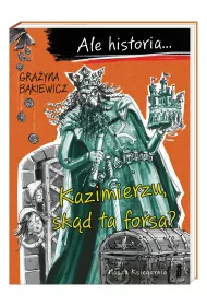 Kazimierzu, skd ta forsa? Ale historia...