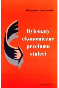 Dylematy ekonomiczne prze�omu stuleci