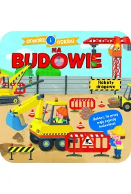 Otw�rz i odkryj. Na budowie