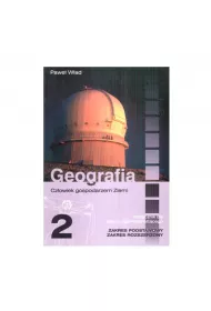 Geografia 2 Czowiek Gospodarzem Ziemi Podrcznik Zakres Podstawowy I Rozszerzony