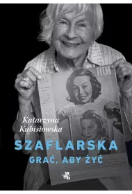 Szaflarska. Gra�, aby �y�