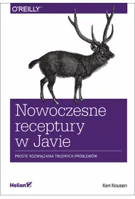 Nowoczesne receptury w Javie. Proste rozwi�zania trudnych problem�w
