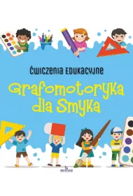 �wiczenia edukacyjne Grafomotoryka dla smyka
