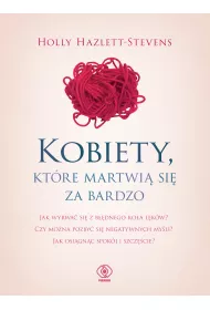 Kobiety, ktre martwi si za bardzo
