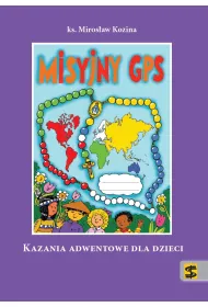 Misyjny GPS - kazania adwentowe dla dzieci