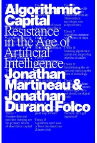 Algorithmic Capital. Resistance in the Age of Artificial Intelligence