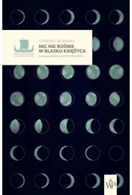 Nic nie ro�nie w blasku ksi�yca