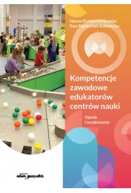 Kompetencje zawodowe edukator�w centr�w nauki