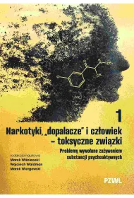 Narkotyki, ",dopalacze", i cz�owiek - toksyczne zwi�zki. Problemy wywo�ane za�ywaniem substancji psychoaktywnych