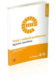 Technik budownictwa. Murarz-tynkarz. Kwalifikacja B.18. Testy i Zadania Praktyczne. Egzamin Zawodowy