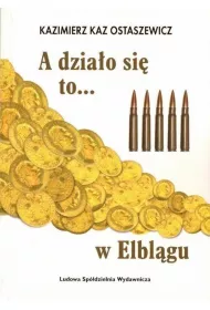 A dzia�o si� to... w Elbl�gu