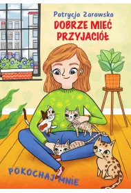 Pokochaj mnie. Dobrze mie� przyjaci�