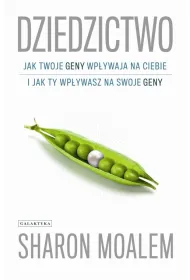 Dziedzictwo. Jak twoje geny wp�ywaj� na Ciebie i jak Ty wp�ywasz na swoje geny
