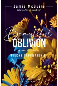 Beautiful Oblivion. Pikne zapomnienie. Maddox Brothers. Tom 1