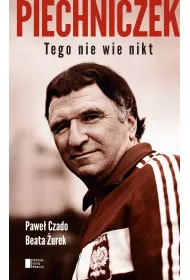 Piechniczek. Tego nie wie nikt.