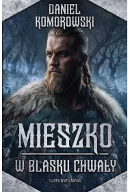 eBook Mieszko. W blasku chway mobi