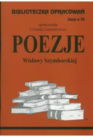 Poezje Wisawy Szymborskiej. Biblioteczka opracowa. Zeszyt nr 50