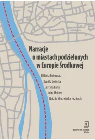 Narracje o miastach podzielonych w Europie �rodkowej