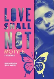 Love shall not. Motyle