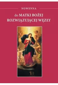 Nowenna do Matki Bo�ej rozwi�zuj�cej w�z�y
