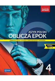 Oblicza epok 4. J�zyk polski. Podr�cznik. Klasa 4. Liceum i technikum. Zakres podstawowy i rozszerzony