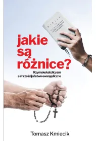Jakie s� r�nice? Rzymskokatolicyzm a chrze�cija�stwo ewangeliczne