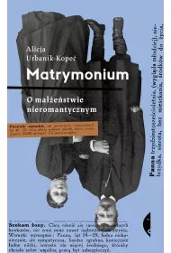 Matrymonium. O ma��e�stwie nieromantycznym