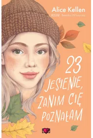 23 jesienie, zanim ci� pozna�am. Wraca� do ciebie. Tom 2