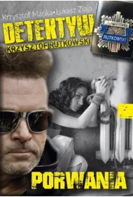 Porwana. Detektyw Krzysztof Rutkowski