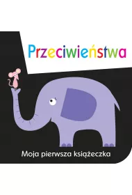 Przeciwie�stwa moja pierwsza ksi��eczka