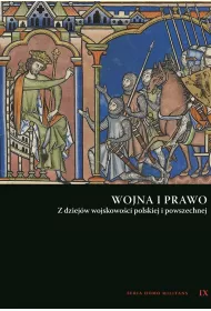 Wojna i prawo. Z dziej�w wojskowo�ci polskiej i powszechnej