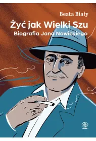y jak Wielki Szu. Biografia Jana Nowickiego