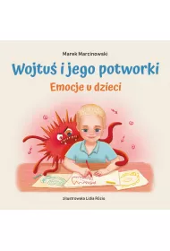 Wojtu i jego potworki. Emocje u dzieci