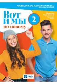 Wot i My. Po nowomu 2. Podr�cznik do j�zyka rosyjskiego dla liceum i technikum