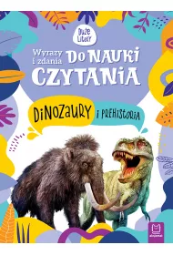 Wyrazy i zdania do nauki czytania. Tajemnice przyrody. Dinozaury i prehistoria