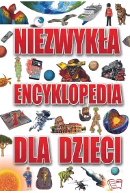 Niezwyka Encyklopedia dla dzieci