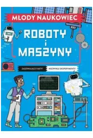 Roboty i maszyny. M�ody naukowiec