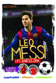 Wszystko co powinni�cie wiedzie� o Leo Messim i FC Barcelonie