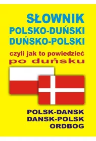 S�ownik polsko-du�ski du�sko-polski czyli jak to powiedzie� po du�sku