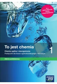 To jest chemia 1. Chemia oglna i nieorganiczna. Podrcznik dla liceum oglnoksztaccego i technikum. Zakres podstawowy. Szkoa ponadpodstawowa